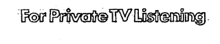 FOR PRIVATE TV LISTENING logo