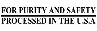 FOR PURITY AND SAFETY PROCESSED IN THE U.S.A. logo