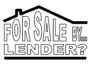 FOR SALE BY ... LENDER? logo