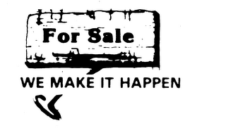 FOR SALE WE MAKE IT HAPPEN logo