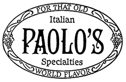FOR THAT OLD ITALIAN PAOLO'S SPECIALTIES WORLD FLAVOR logo