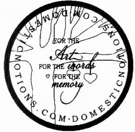 FOR THE ART FOR THE WORDS FOR THE MEMORY ·DOMESTICNOTIONS.COM·DOMESTICNOTIONS.COM logo