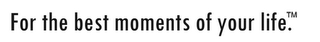 FOR THE BEST MOMENTS OF YOUR LIFE. logo