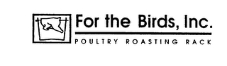 FOR THE BIRDS, INC. POULTRY ROASTING RACK logo