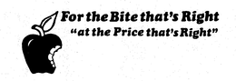 FOR THE BITE THAT'S RIGHT "AT THE PRICE THAT'S RIGHT" logo