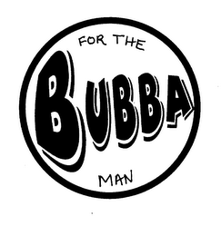 FOR THE BUBBA MAN logo