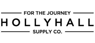FOR THE JOURNEY HOLLYHALL SUPPLY CO. logo