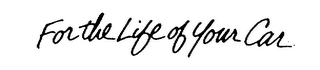 FOR THE LIFE OF YOUR CAR logo