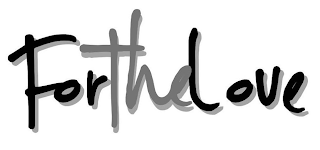 FOR THE LOVE logo
