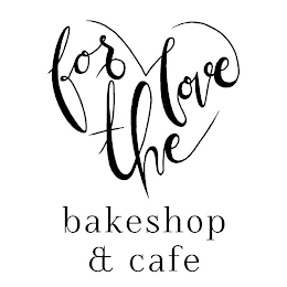 FOR THE LOVE BAKESHOP & CAFE logo