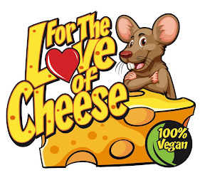 FOR THE LOVE OF CHEESE 100% VEGAN logo