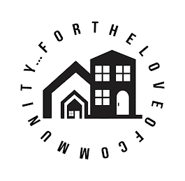 ... FOR THE LOVE OF COMMUNITY logo