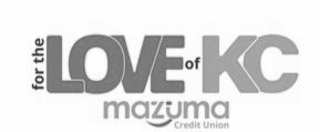 FOR THE LOVE OF KC MAZUMA CREDIT UNION logo