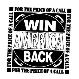 FOR THE PRICE OF A CALL WIN AMERICA BACK logo