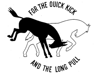 FOR THE QUICK KICK AND THE LONG PULL logo