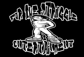 FOR THE STRUGGLE ENTERTAINMENT logo