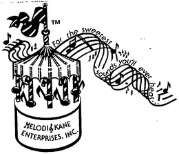 FOR THE SWEETEST SOUNDS YOU'LL EVER HEAR... MELODI & KANE ENTERPRISES, INC. logo