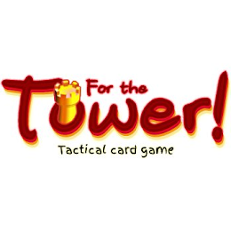 FOR THE TOWER! TACTICAL CARD GAME logo