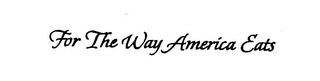 FOR THE WAY AMERICA EATS logo