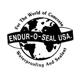 FOR THE WORLD OF CONCRETE WATERPROOFING AND SEALANT ENDUR-O-SEAL USA. logo