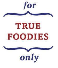 FOR TRUE FOODIES ONLY logo
