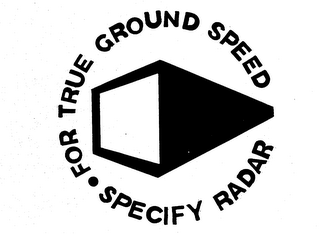 FOR TRUE GROUND SPEED SPECIFY RADAR logo