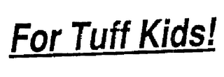 FOR TUFF KIDS! logo