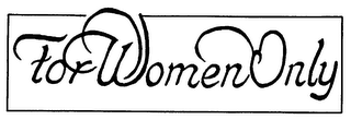FOR WOMEN ONLY logo