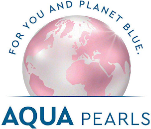 FOR YOU AND PLANET BLUE. AQUA PEARLS logo