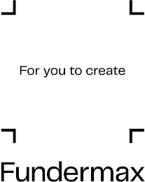 FOR YOU TO CREATE FUNDERMAX logo