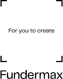 FOR YOU TO CREATE FUNDERMAX logo
