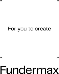 FOR YOU TO CREATE FUNDERMAX logo