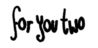 FOR YOU TWO logo