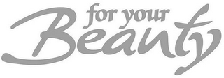 FOR YOUR BEAUTY logo