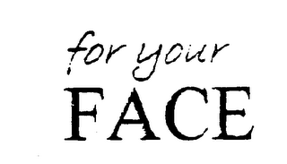 FOR YOUR FACE logo