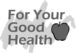 FOR YOUR GOOD HEALTH logo