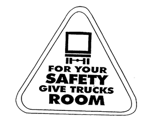FOR YOUR SAFETY GIVE TRUCKS ROOM logo
