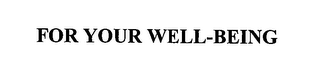 FOR YOUR WELL-BEING logo