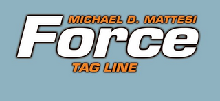 FORCE MICHAEL D. MATTESI TAG LINE logo