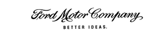FORD MOTOR COMPANY BETTER IDEAS. logo