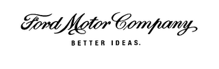 FORD MOTOR COMPANY BETTER IDEAS. logo