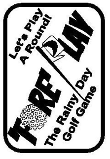 'FORE' PLAY THE RAINY DAY GOLF GAME LET'S PLAY A ROUND! logo