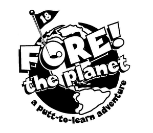 FORE! THE PLANET 18 A PUTT-TO-LEARN ADVENTURE logo