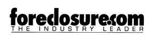 FORECLOSURE.COM THE INDUSTRY LEADER