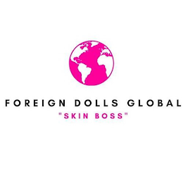 FOREIGN DOLLS GLOBAL "SKIN BOSS" logo