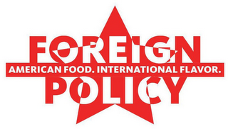 FOREIGN POLICY AMERICAN FOOD. INTERNATIONAL FLAVOR. logo