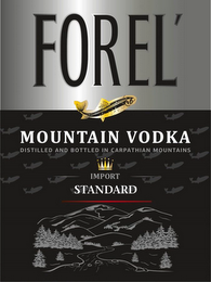 FOREL' MOUNTAIN VODKA DISTILLED AND BOTTLED IN CARPATHIAN MOUNTAINS IMPORT STANDARD logo