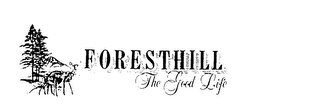 FORESTHILL THE GOOD LIFE logo