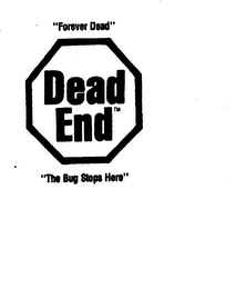 "FOREVER DEAD" DEAD END "THE BUG STOPS HERE" logo