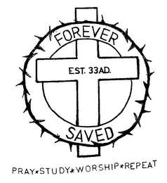 FOREVER EST. 33AD. SAVED PRAY STUDY WORSHIP REPEAT logo